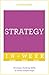 Strategy In A Week: Strategic Thinking Skills In Seven Simple Steps