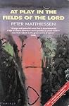 At play in the fields of the Lord by Peter Matthiessen