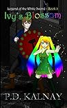 Ivy's Blossom (Legend of the White Sword, #3) Ivy's Blossom (Legend of the White Sword, #3)