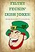 Filthy Feckin Irish Jokes: ...