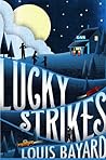 Lucky Strikes by Louis Bayard