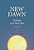 New Dawn: 30 Days to a New You. A Memoir