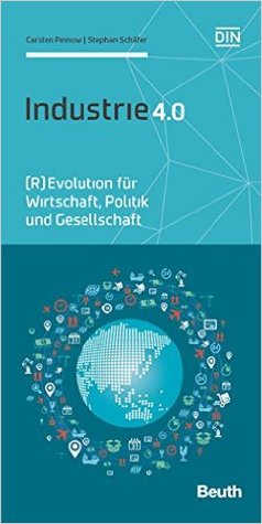 Industrie 4.0: (R)Evolution für Wirtschaft, Politik und Gesellschaft