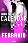 Calendar Girl. Febbraio by Audrey Carlan Calendar Girl. Febbraio by Audrey Carlan