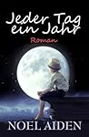 Jeder Tag ein Jahr