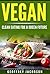 Vegan: Clean Eating for a Green Future (Healthy, Vegan Diet, Natural Foods, Factory Farming, Climate Change)