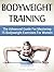 Bodyweight Training: The Advanced Guide for Mastering 15 Bodyweight Exercises for Women
