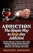 Addiction: The Simple Way t...