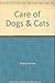 Care of Dogs & Cats