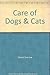Care of Dogs & Cats by Vinod Sharmaa