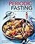 Periodic Fasting: Lose Weight, Feel Great, Live Longer