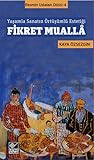 Yaşamla Sanatın Örtüşümlü Estetiği: Fikret Muallâ
