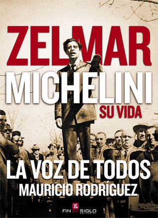 Zelmar Michelini - Su vida - La voz de todos (Unknown Binding)
