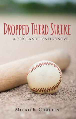 Dropped Third Strike: A Portland Pioneers Novel (#1)