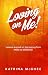 Loving on Me!: Lessons Lear...