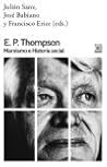 E. P. Thompson: marxismo e Historia social