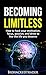 Becoming Limitless: How to ...