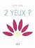 2 yeux ?