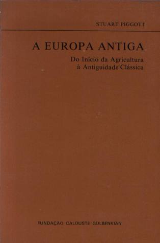 A Europa Antiga: Do Início da Agricultura à Antiguidade Clássica