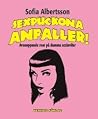 Sexpuckona anfaller! : avsnoppande svar på dumma sexinviter Sexpuckona anfaller! : avsnoppande svar på dumma sexinviter