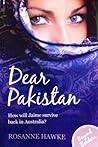 Dear Pakistan by Rosanne Hawke