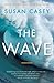 The Wave: In Pursuit of the Rogues, Freaks, and Giants of the Ocean