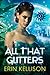 All That Glitters by Erin Kellison All That Glitters by Erin Kellison