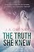 The Truth She Knew (The Truth Series #1)