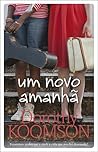 Um Novo Amanhã by Dorothy Koomson