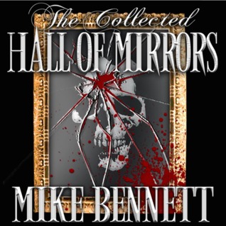 Hall of Mirrors: Tales of Horror and The Grotesque.