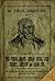 A True History of the Three Brave Indian Spies, John Cherry, Andrew and Adam Poe, Who Wiped Out Big Foot and His Two Brothers, Styled Sons of the Half King