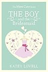 The Boy and the Bridesmaid by Katey Lovell