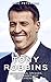 Tony Robbins: Motivational Speaker, Life Changer and Entrepreneur (Life Coach, Awaken the Giant Within, Money Master the Game, Unlimited Power)