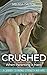 Crushed:When Parenting is Hard: A Journey to Strength and Hope