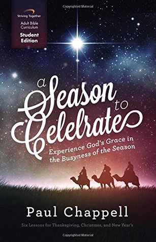 A Season to Celebrate (Student Edition): Experiencing God's Grace in the Busyness of the Season
