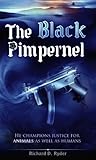 The Black Pimpernel: He champions justice for animals as well as humans.