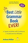 The Best Little Grammar Book Ever!: Speak and Write with Confidence/Avoid Common Mistakes The Best Little Grammar Book Ever!: Speak and Write with Confidence/Avoid Common Mistakes