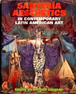 Santería Aesthetics in Contemporary Latin American Art