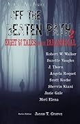 Off the Beaten Path 2: Eight More Tales of the Paranormal