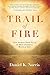 Trail of Fire by Daniel Norris
