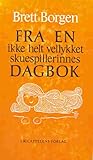Fra en ikke helt vellykket skuespillerinnes dagbok