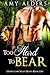 Too Hard to Bear (Honeycomb Valley Bears #1)