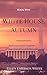 White House Autumn by Ellen Emerson White
