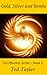 Gold, Silver, and Bombs: The Phoenix Series Book 2