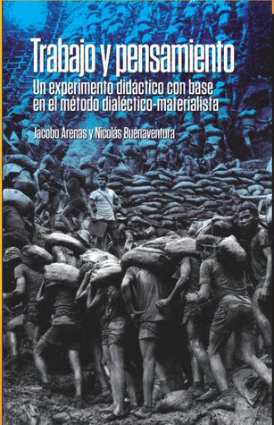 Trabajo y pensamiento. Un experimento didáctico con base en el método dialéctico materialista