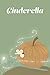 Cinderella (Fairy Tales Retold Book 6)