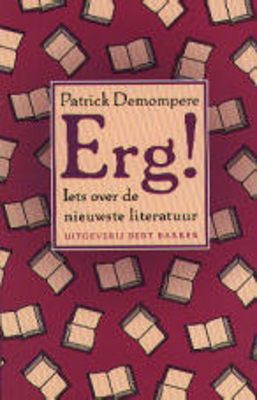 Erg! : Iets over de nieuwste literatuur