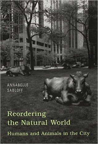 Reordering the Natural World: Humans and Animals in the City (Heritage)