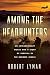 Among the Headhunters by Robert Lyman Among the Headhunters by Robert Lyman
