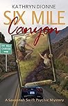Six Mile Canyon by Kathryn Dionne Six Mile Canyon by Kathryn Dionne